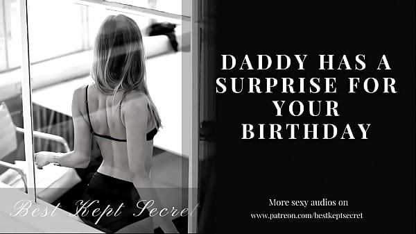 AUDIO ASMR [M4F] Daddy has a SURPRISE for His BIRTHDAY SLUT