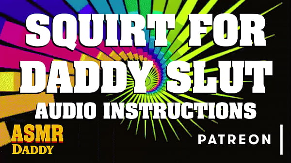 Squirt for Daddy – Dom Instructions for Sub Sluts